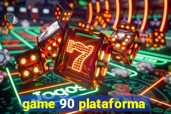 game 90 plataforma